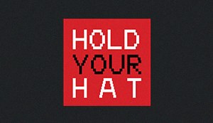 Hold Your Hat